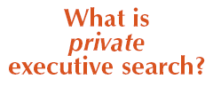 What Is Privatre Executive Search?